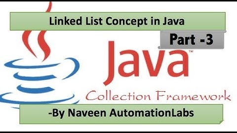 LinkedList in Java Collections Framework Tutorial Part 3