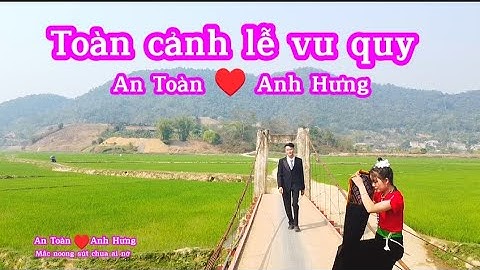 Toàn cảnh lễ vu quy của An Toàn và Anh Hưng phần 1 | Bản Hốc Một xã Mường Và huyện Sốp Cộp...