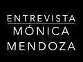 Entrevista a Mónica Mendoza