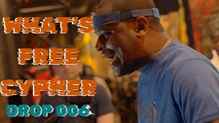 Two Certified Cyphers: Drop 006 What's Free Cypher Ft Mara B X Skip Lyve X Mike Mezzl + More