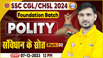 SSC CGL & CHSL 2024, SSC CHSL Polity, संविधान के स्रोत, SSC Foundation Batch Polity by Ajeet Sir