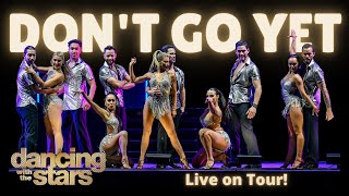 Don't Go Yet | Dancing with the Stars Tour 2022