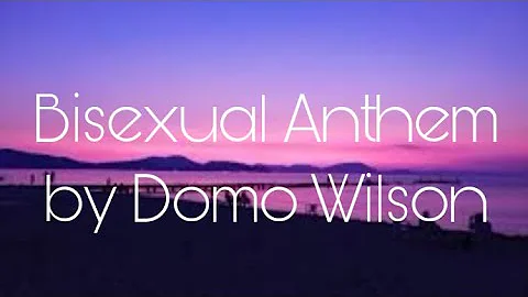 Bisexual Anthem - Domo Wilson - Lyric Video | Lyrics by Pat