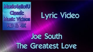 Joe South - The Greatest Love (HD Lyric Video) 1970