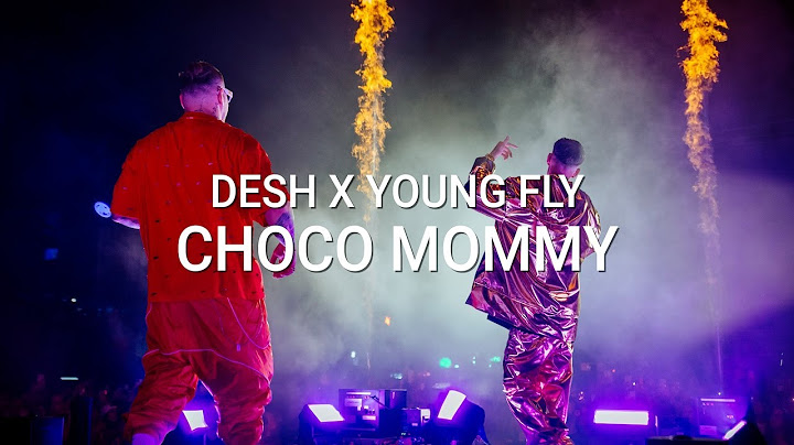 DESH X Young fly- Choco Mommy (Dalszöveg videó)