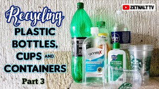 Recycling Plastic Bottles, Cups & Containers Part 3