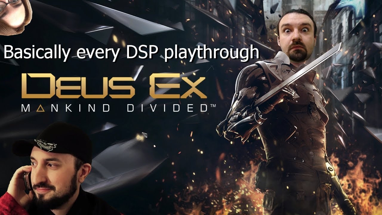 Basically every DSP playthrough ever (Deus Ex: Mankind Divided)