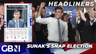 Sunak gambles on snap poll | Headliners
