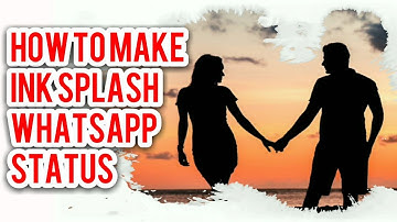 How to Make Ink Splash whatsapp status