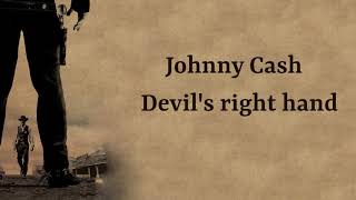 Johnny Cash - Devil&#39;s right hand (Neat lyrics)