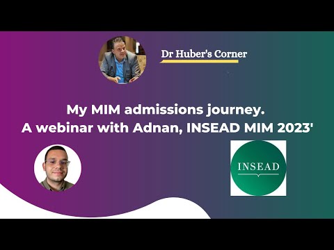 My MIM admission journey. A webinar with Adnan, INSEAD MIM 2023'