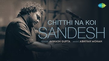 Thumbnail of Chitthi Na Koi Sandesh | Dushman | Avinash Gupta | Abhiyah Mohan | Cover Song