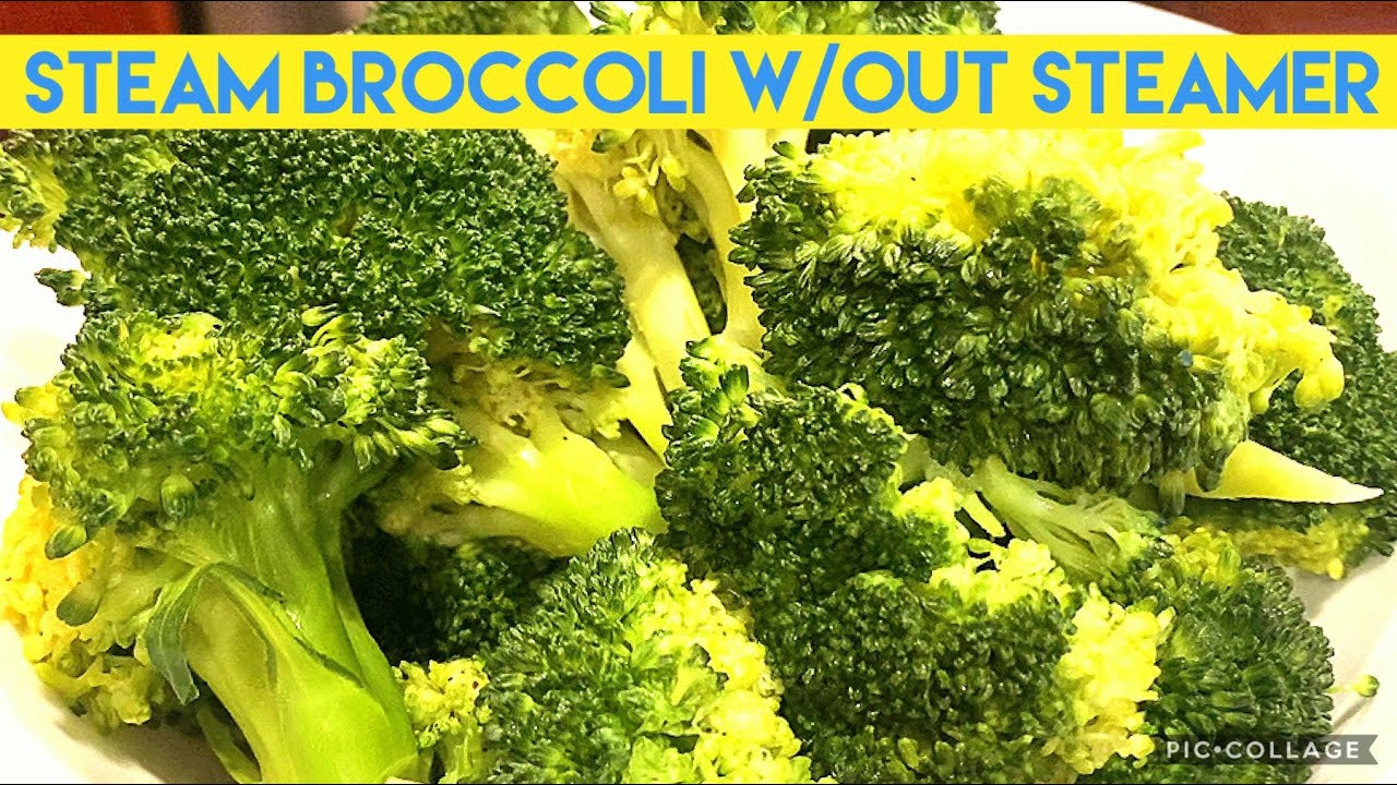 Steam Broccoli without Steamer How To Steam Broccoli How to Cut and