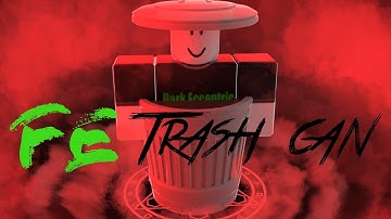 Roblox Fe Exploit Showcase Episode#18/Fe Trash Can