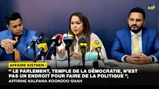 Affaire Kistnen : « Le Parlement, temple de la démocratie, n’est pas un endroit pour faire...