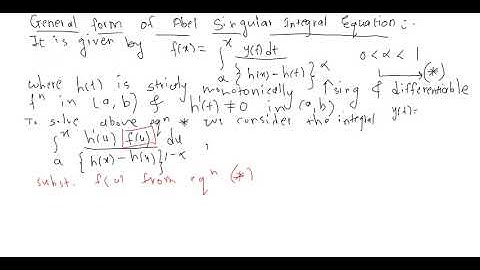 Integral Equations12- General form of Abel Singular I.E.
