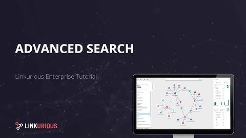 Linkurious Enterprise Tutorial - Advanced Search