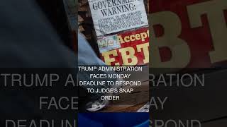 Trump administration faces Monday deadline to respond to judge's SNAP order