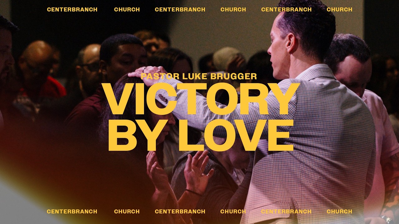 Victory By Love | Pastor Luke Brugger
