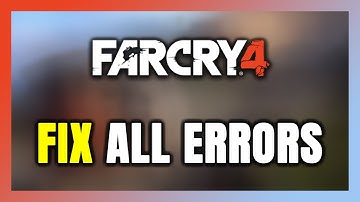 How to FIX Far Cry 4 All Errors
