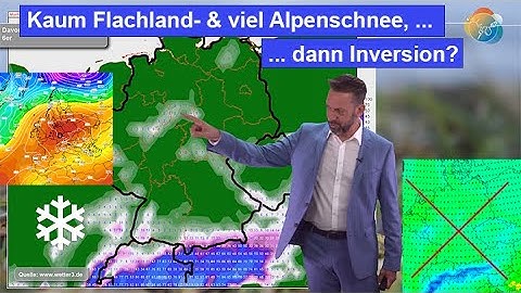 Nach kurzer Mildphase kaum Flachland- & viel Alpen-Schnee! Anschließend ruhig (kalt) durch Inversion