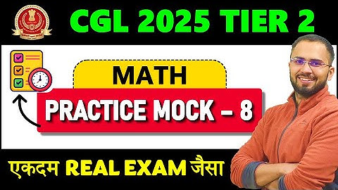 MATH Practice Mock 8 for Tier 2 SSC CGL CHSL 2025
