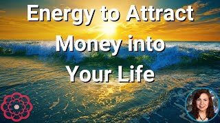 Energy to Attract Money into Your Life 🌸