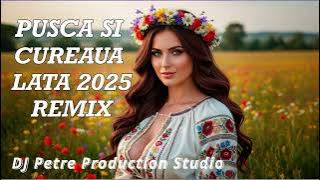 💃 PUSCA SI CUREAUA LATA 2025 🎷 REMIX BY DJ PETRE 💎