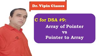 Array of Pointer vs Pointer to Array in C | Dr Vipin Classes