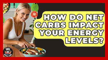 How Do Net Carbs Impact Your Energy Levels? - Fuel Without Carbs