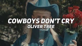 4K - COWBOYS DON'T CRY - oliver tree - lyrics