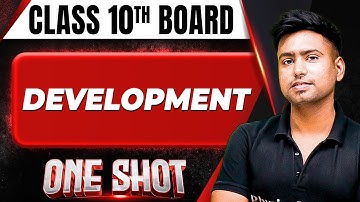 DEVELOPMENT in 1 Shot: FULL CHAPTER COVERAGE (Theory+PYQs) || Class 10th Boards