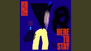Here To Stay