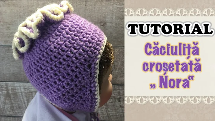 TUTORIAL - Caciulita crosetata " Nora " #irenesimo...