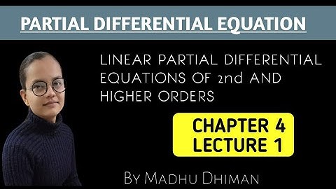 LINEAR PARTIAL DIFFERENTIAL EQUATIONS OF 2ND AND HIGHER ORDERS || LECTURE 1|| P.D.E.|| OUR CLASSROOM