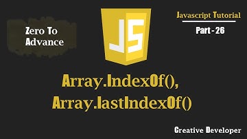 Array.indexOf(), Array.lastIndexOf() Javascript | Javascript Tutorial