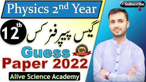 2nd year Physics Guess Paper 2022, FSC part 2 Physics guess paper 2022 , ICS Phy Guess Paper 2022
