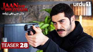 Jaan Say Bhi Ziyada | Teaser 28 | Turkish Drama in Urdu | Marasli