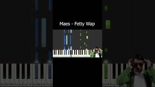 MAES - FETTY WAP | PIANO TUTORIEL