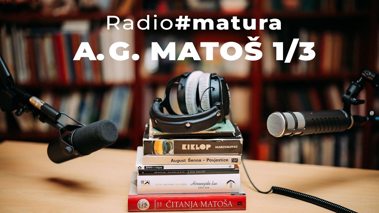 Radiomatura #18 - A. G. Matoš 1/3