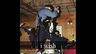 Video thumbnail of "i wish"