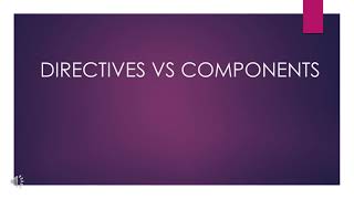 ANGULAR DIRECTIVES VS COMPONENTS