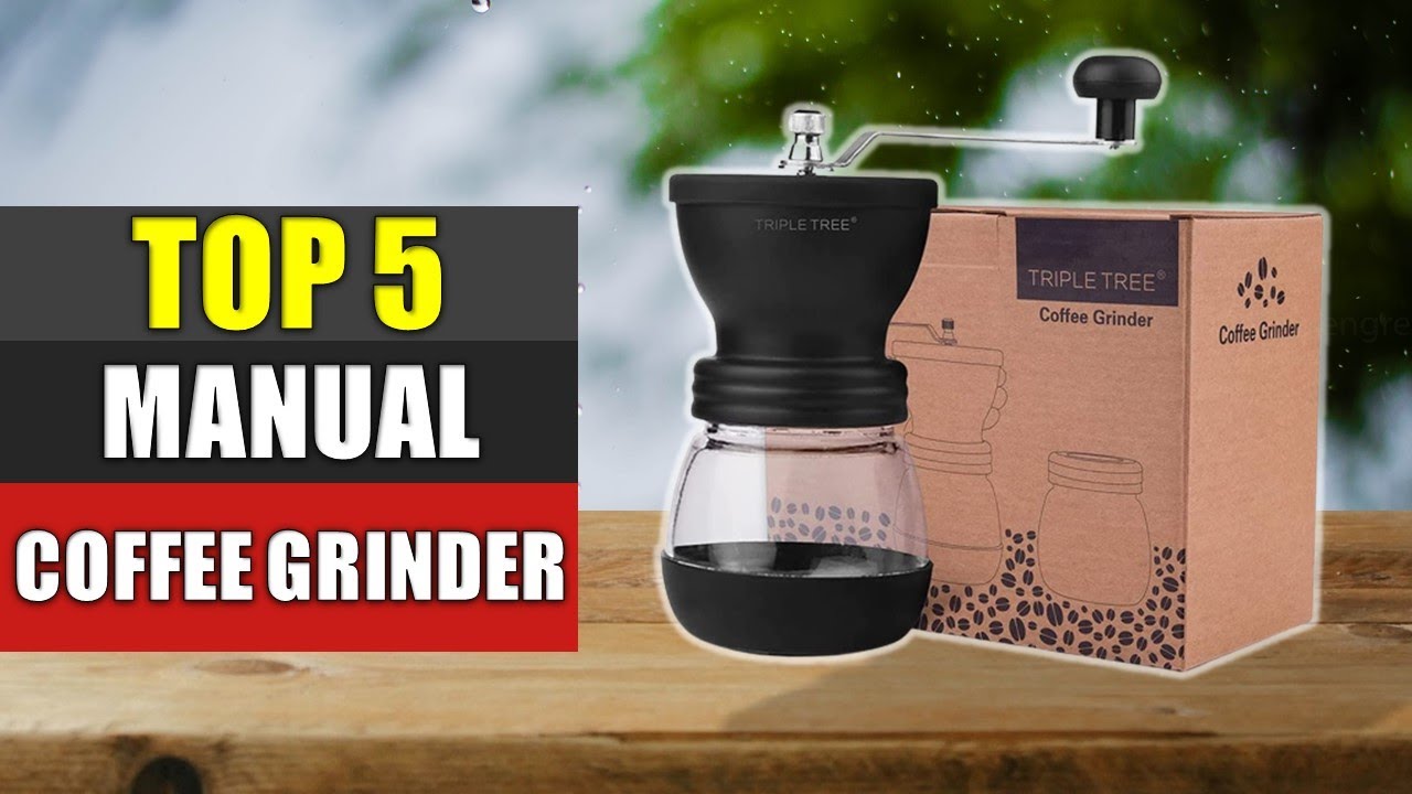 Top 5 Best Manual Coffee Grinder Reviews 2022 YouTube