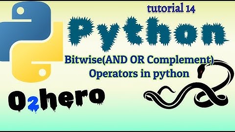 Bitwise Operators(AND OR COMPLEMENT)  in python :Tutorial 14 (Brain Power)