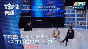 Trò Chuyện Với Tương Lai 3 | Tập 2 (1/12/2025)
