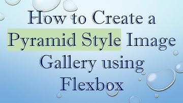 How to Create a Pyramid Style Image Gallery using Flexbox