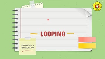 Video Pembelajaran Algoritma dan Pemrograman - Pengulangan (Looping)_Pekerti Muhammad Adrezo