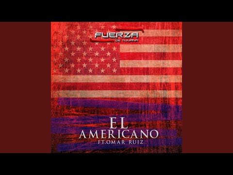Fuerza de Tijuana - El Americano (feat. Omar Ruiz)