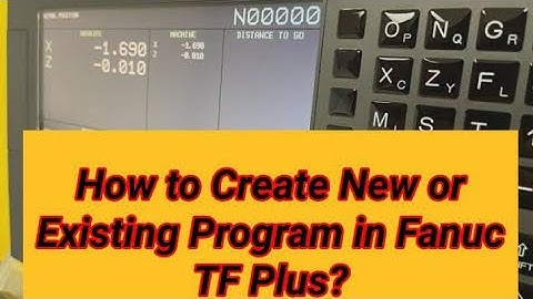 How To Create New or Existing Program in Fanuc TF Plus?#New Program Kaise Nikalte h? Dusra Program#