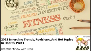 Episode 341: 2022 Emerging Trends, Revisions, And Hot Topics In Health, Part 1